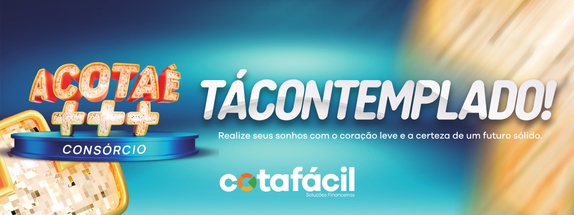 Tá contemplado! Realize seus sonhos com o coração leve e a certeza de um futuro sólido. CotaFácil Soluções Financeiras.